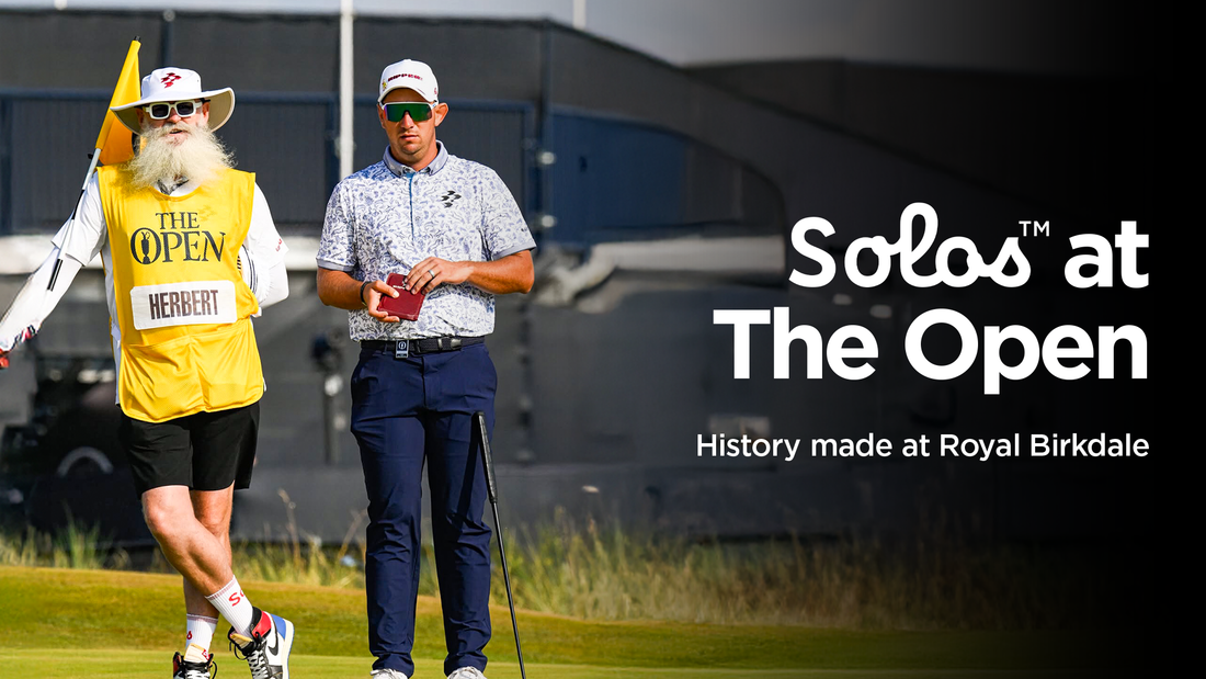 SOLOS™ AT THE OPEN: HISTORY MADE AT ROYAL BIRKDALE